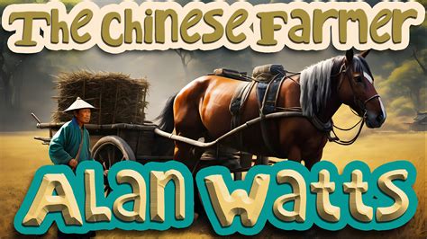 Alan Watts The Parable Of The Chinese Farmer Life Lessons For Wisdom