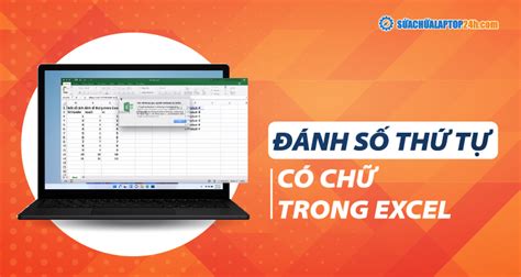 Cách đánh số thứ tự có chữ trong Excel dạng ABC hoặc A1 A2