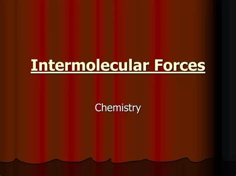 Ppt Intermolecular Forces Powerpoint Presentation Free Download Id