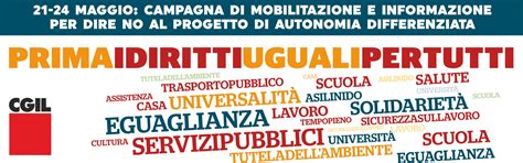 Autonomia Cgil Dal 21 Al 24 Maggio Campagna Prima I Diritti Uguali