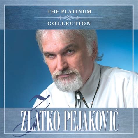 ZLATKO PEJAKOVIĆ THE PLATINUM COLLECTION Croatia Records