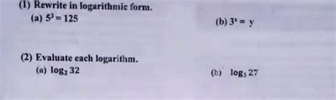 Solved 1 Rewrite In Logarithmic Form A 5³ 125 2