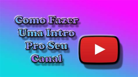 COMO FAZER UMA INTRO DO JEITO FÁCIL YouTube