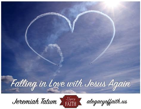 Falling in Love with Jesus Again