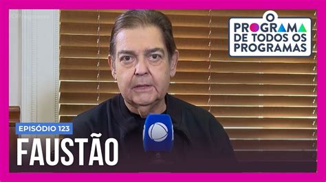 O Programa De Todos Os Programas Faust O O Convidado Da Ltima