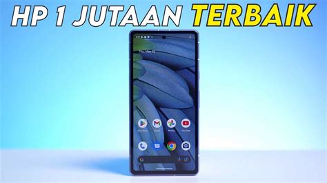 Harga Murah Spek Dewa Ini Rekomendasi Hp Rp Jutaan Terbaik No