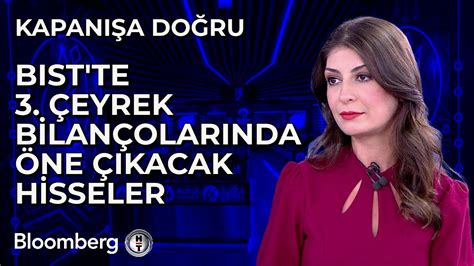 Kapanışa Doğru BIST te 3 Çeyrek Bilançolarında Öne Çıkacak Hisseler