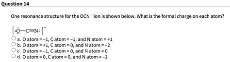 Solved One Resonance Structure For The Ocn−ion Is Shown