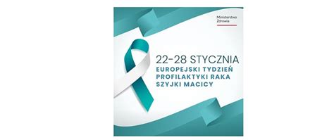 22 28 stycznia Europejski Tydzień Profilatyki Raka Szyjki Macicy