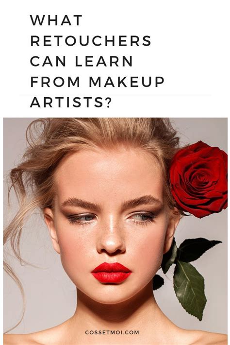 11 Things Retouchers Can Learn From Makeup Artists Makeup Artist Tips