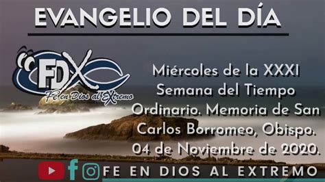 Evangelio Del Día Miércoles 04 De Noviembre De 2020 Xxxi Semana Del Tiempo Ordinario Youtube