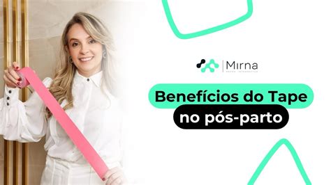 Benefícios do Tape no pós parto Dra Mirna Fontenele YouTube