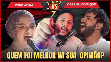 Putri Ariani Vs Gabriel Henrique Quem Seu Favorito Youtube