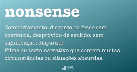 Nonsense - Dicio, Dicionário Online de Português 