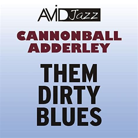 Them Dirty Blues Remastered Von Cannonball Adderley Bei Amazon Music