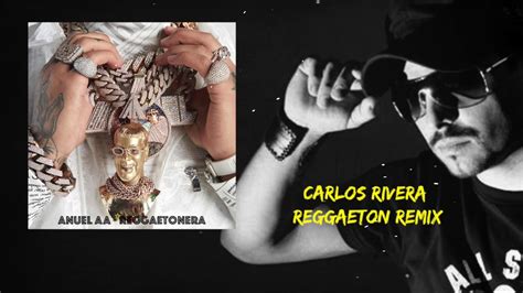 Anuel Aa Reggaetonera Carlos Rivera Reggaeton Remix Youtube