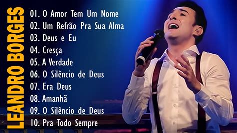 Leandro Borges Louva A Deus As M Sicas Gospel Mais Tocadas