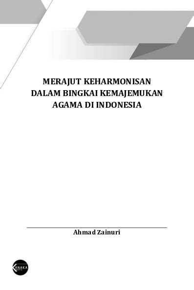 Pdf Merajut Keharmonisan Dalam Bingkai Kemajemukan Agama Di Indonesia