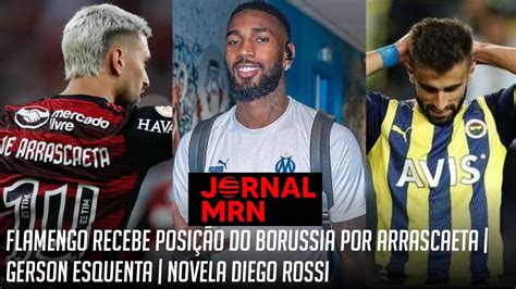 Jornal MRN 17 FLAMENGO RECEBE POSIÇÃO DO BORUSSIA POR ARRASCAETA