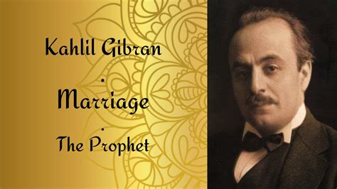 3 On Marriage The Prophet By Kahlil Gibran Kahlilgibran Theprophet