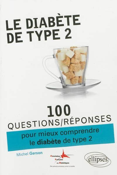 Livre 100 Questions Réponses Pour Mieux Comprendre Le Diabète De Type 2 écrit Par Michel