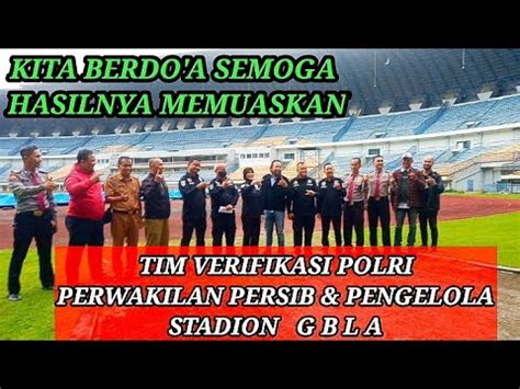 Verifikasi Kelayakan Stadion Gbla Untuk Persyaratan Home Base Persib Di