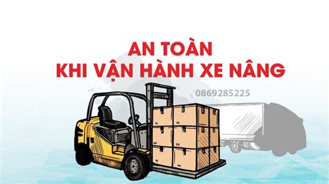 Ghi nhớ 22 nguyên tắc an toàn xe nâng khi vận hành