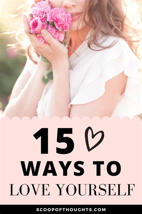 Practicing Self Love 15 Ways To Love Yourself Practicing Self Love