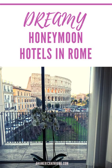 The Most Romantic Hotels In Rome 2021 An American In Rome Honeymoon Hotels Italy