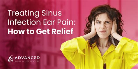 Treating Sinus Infection Ear Pain Advanced Sinus Relief Centers