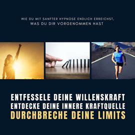 Entfessele Deine Willenskraft Entdecke Deine Innere Kraftquelle