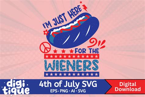 Im Just Here For The Wieners Svg Png Graphic By Digitiquedesigns · Creative Fabrica