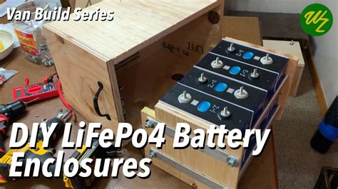 DIY LiFePo4 Battery Enclosures Van Build Series YouTube