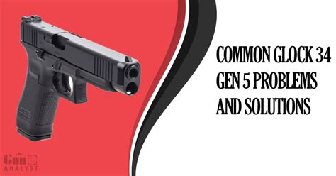 The Most Common Problems With Glock Gen Gunanalyst