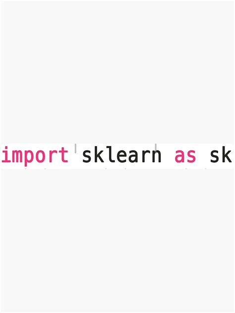 Import Sklearn As Sk Sticker For Sale By Funnygrief Redbubble