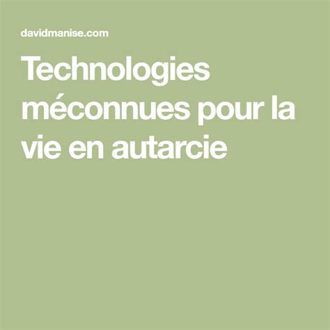 Technologies M Connues Pour La Vie En Autarcie Autarcie Technologie