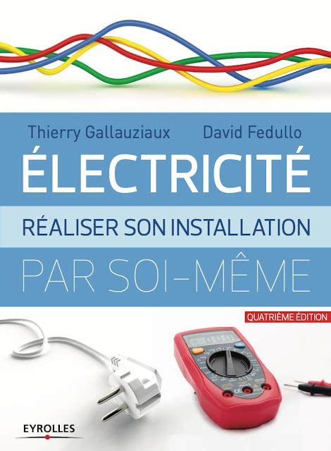 Electricit R Aliser Son Installation Par Soi M Me Un Guide