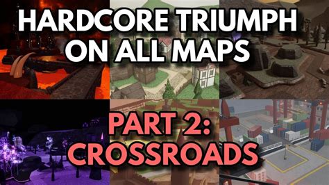 Hardcore Triumph On All Maps Part 2 Crossroads Roblox Tower Defense Simulator Youtube