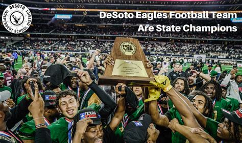 Desoto Eagles Football Team Are State Champions Desoto Isd