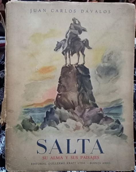 Salta Su Alma Y Sus Paisajes By Juan Carlos D Valos Muy Bien