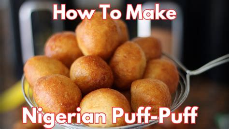 HOW TO MAKE PUFF PUFF - NIGERIAN RECIPE - YouTube