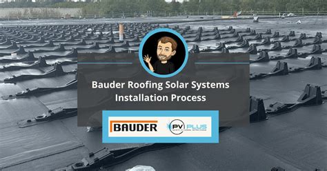 Bauder Roofing Systems Installation Process Pv Plus Ltd