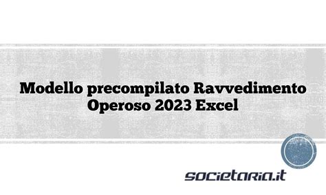 Modello Precompilato Ravvedimento Operoso 2023 Excel Societaria It