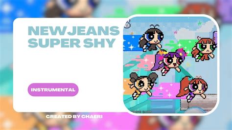 CLEAN INSTRUMENTAL NewJeans 뉴진스 Super Shy YouTube