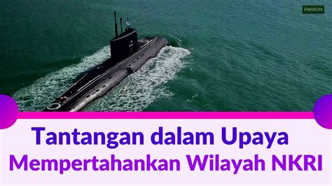 C Tantangan Dalam Upaya Mempertahankan Wilayah Negara Kesatuan Republik