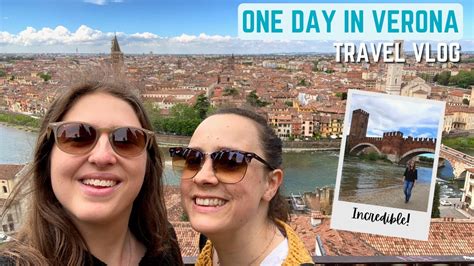 One Day In Verona Incredible Views Exploring The Town Travel