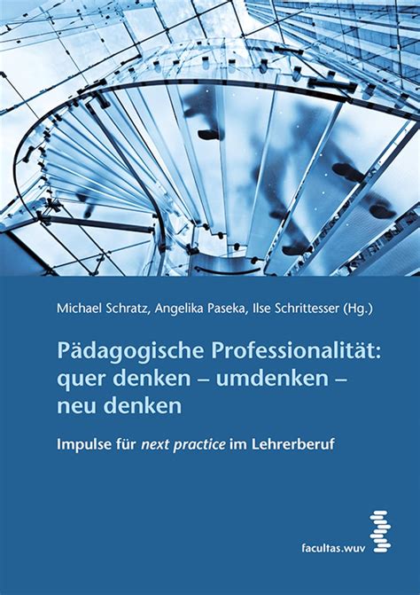 Pädagogische Professionalität quer denken umdenken neu denken