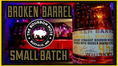 The Bourbon Note Review Broken Barrel Small Batch 95 Proof Youtube