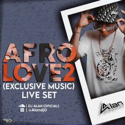 Stream Afrolove By Alan Dj Live Set By Alan Oficial Listen Online