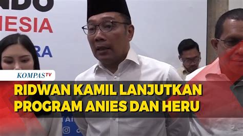 Ridwan Kamil Lanjutkan Program Anies Dan Heru Youtube